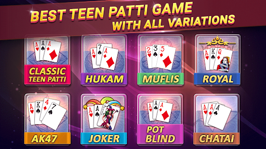 Teen Patti variations — Classic, Hukam, Muflis, Royal, AK47, Joker, Pot Blind, Chatai